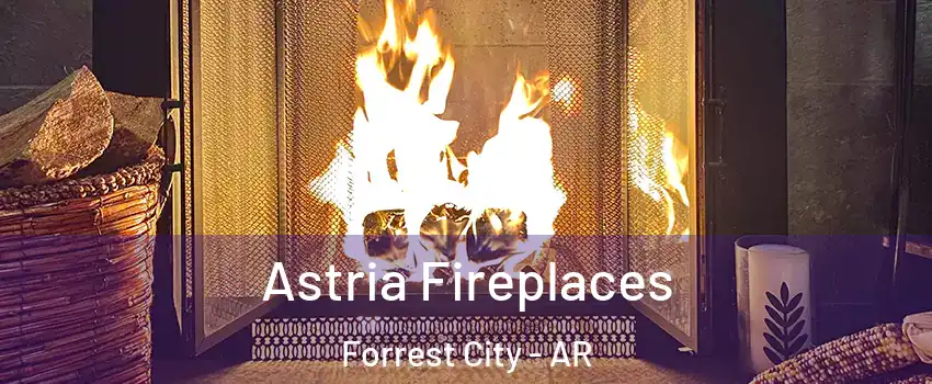  Astria Fireplaces Forrest City - AR