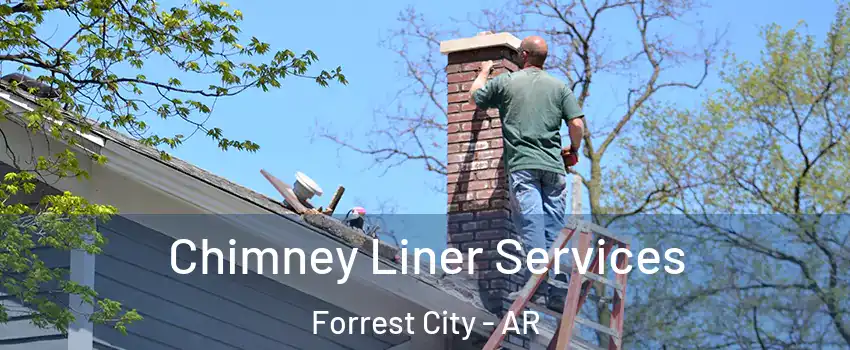 Chimney Liner Services Forrest City - AR