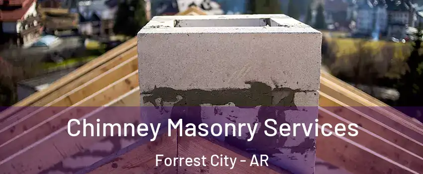  Chimney Masonry Services Forrest City - AR