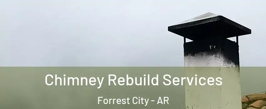  Chimney Rebuild Services Forrest City - AR