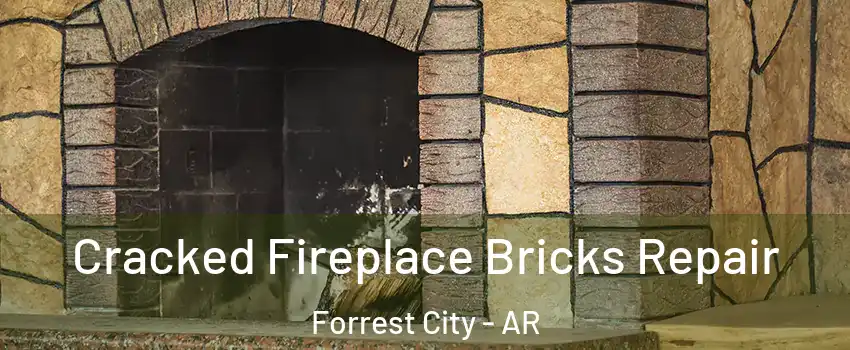  Cracked Fireplace Bricks Repair Forrest City - AR
