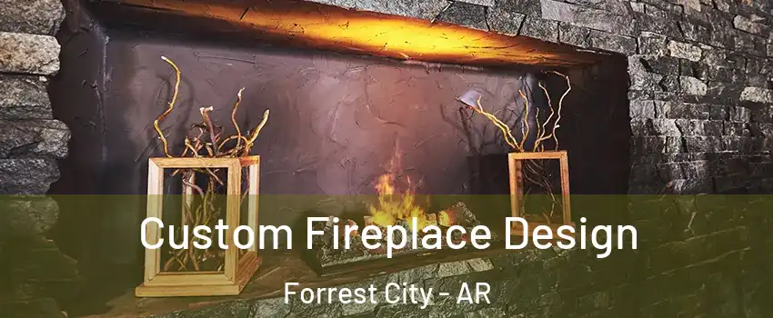  Custom Fireplace Design Forrest City - AR