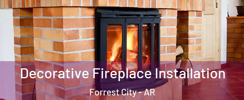  Decorative Fireplace Installation Forrest City - AR