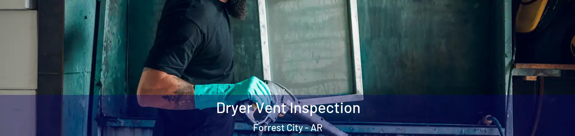  Dryer Vent Inspection Forrest City - AR