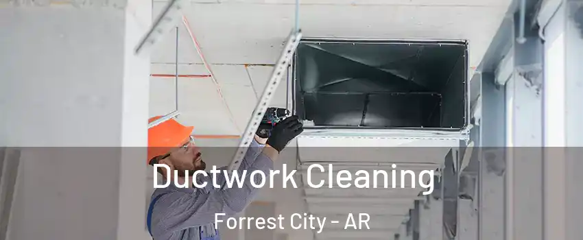 Ductwork Cleaning Forrest City - AR