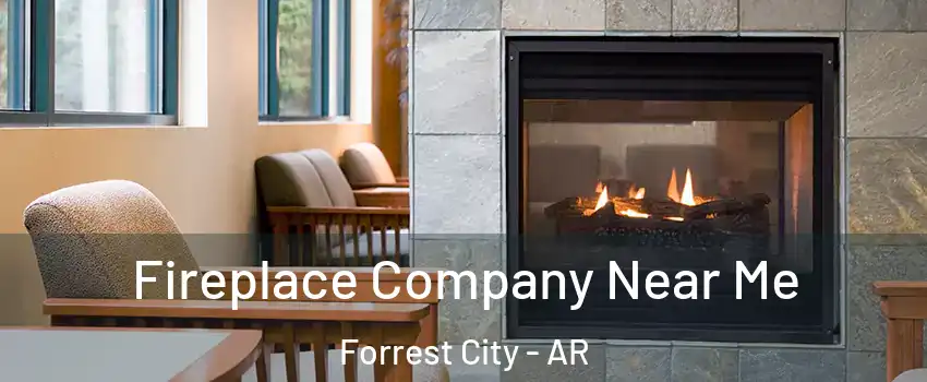  Fireplace Company Near Me Forrest City - AR