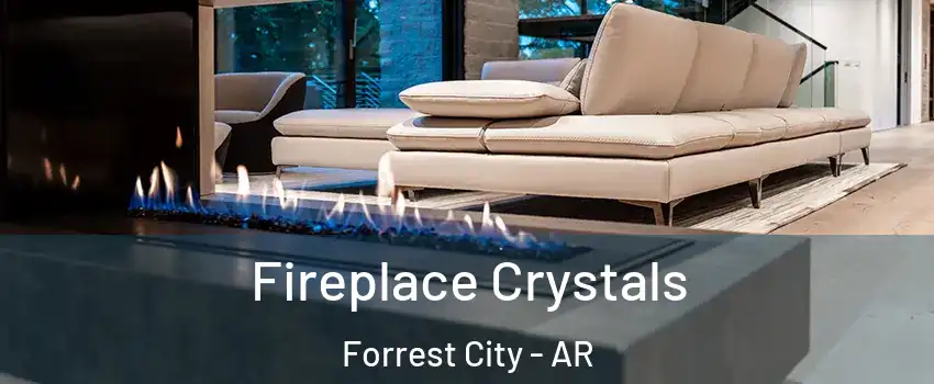  Fireplace Crystals Forrest City - AR