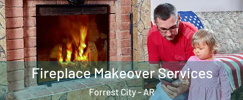  Fireplace Makeover Services Forrest City - AR