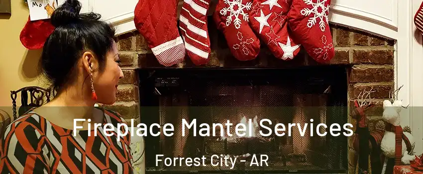  Fireplace Mantel Services Forrest City - AR