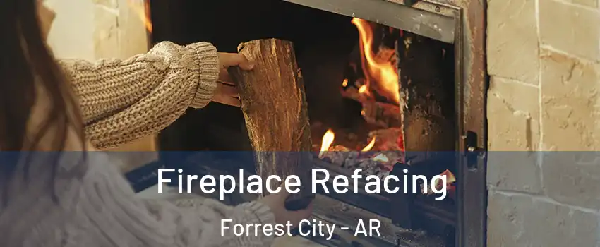  Fireplace Refacing Forrest City - AR