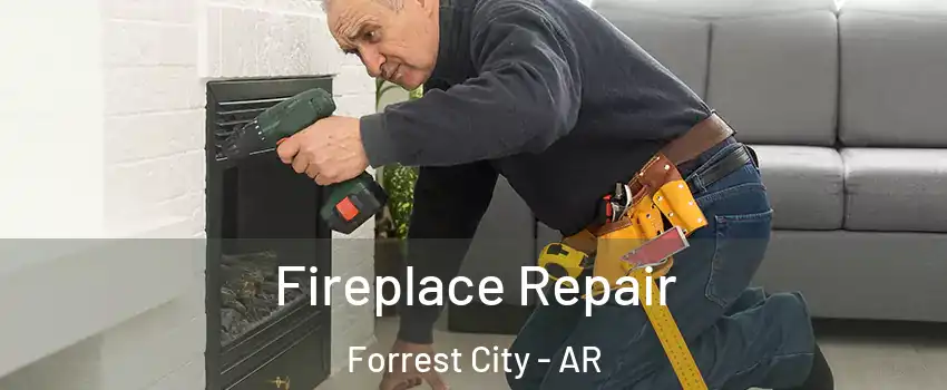  Fireplace Repair Forrest City - AR