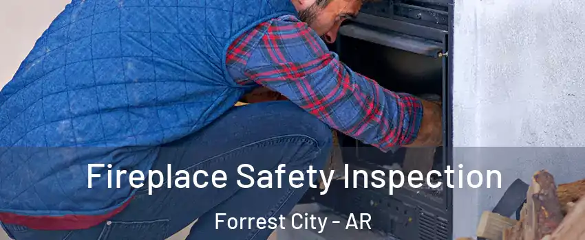  Fireplace Safety Inspection Forrest City - AR