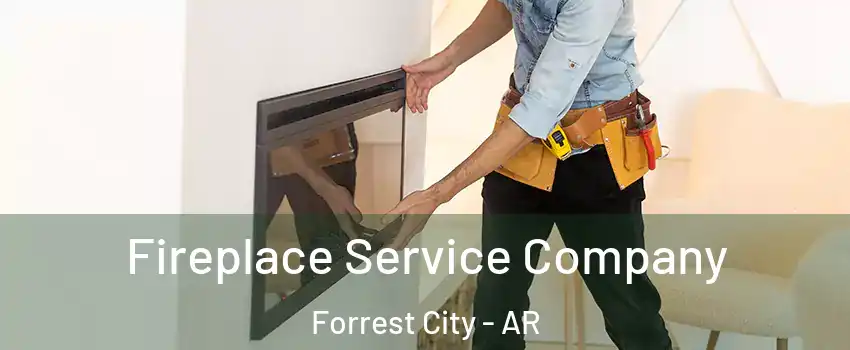  Fireplace Service Company Forrest City - AR