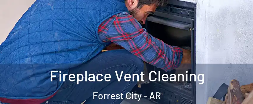  Fireplace Vent Cleaning Forrest City - AR