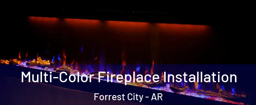  Multi-Color Fireplace Installation Forrest City - AR