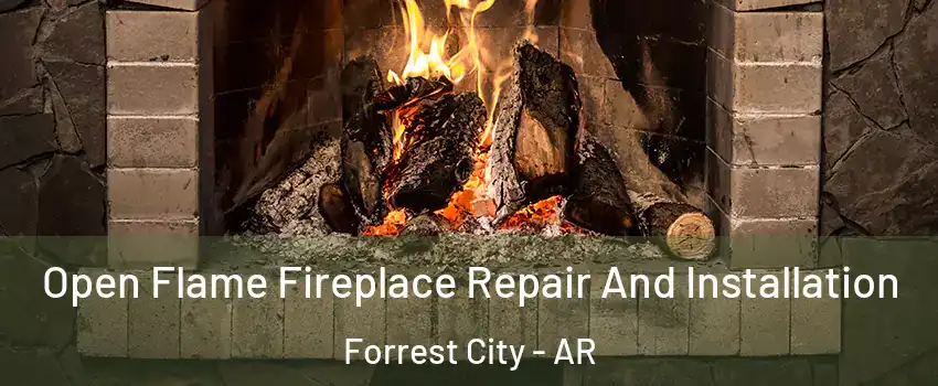  Open Flame Fireplace Repair And Installation Forrest City - AR