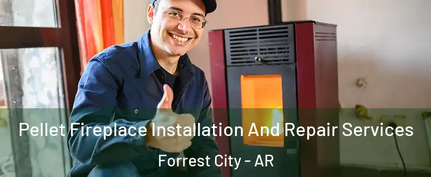 Pellet Fireplace Installation And Repair Services Forrest City - AR