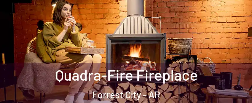  Quadra-Fire Fireplace Forrest City - AR
