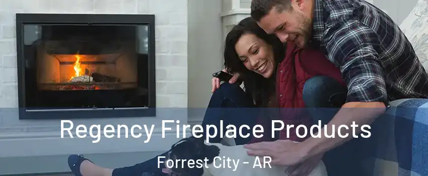  Regency Fireplace Products Forrest City - AR