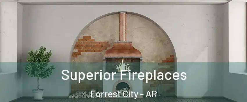  Superior Fireplaces Forrest City - AR