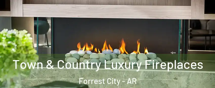  Town & Country Luxury Fireplaces Forrest City - AR