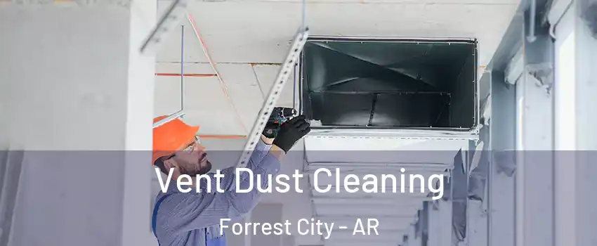  Vent Dust Cleaning Forrest City - AR
