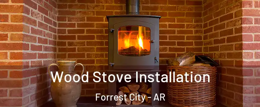  Wood Stove Installation Forrest City - AR